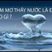 Nằm Mơ Thấy Nước Là Điềm Gì? Đánh Số Bao Nhiêu Tốt Nhất? 16 nam-mo-thay-nuoc-la-diem-gi