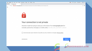 loi Your Connection is not Private tren chrome