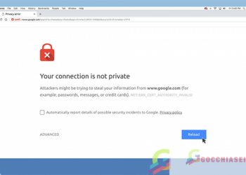 Lỗi Your Connection is not Private? Nguyên nhân & cách khắc phục