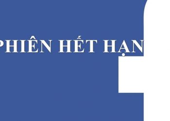 Cách khắc phục tình trạng “Phiên đã hết hạn” khi sử dụng Facebook